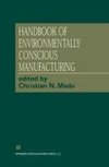 Handbook of Environmentally Conscious Manufacturing