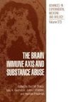 The Brain Immune Axis and Substance Abuse