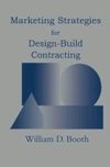 Marketing Strategies for Design-Build Contracting