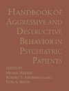 Handbook of Aggressive and Destructive Behavior in Psychiatric Patients