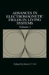 Advances in Electromagnetic Fields in Living Systems