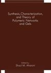 Synthesis, Characterization, and Theory of Polymeric Networks and Gels