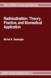 Radioiodination: Theory, Practice, and Biomedical Applications