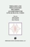 Trellises and Trellis-Based Decoding Algorithms for Linear Block Codes