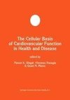 The Cellular Basis of Cardiovascular Function in Health and Disease