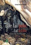 de Tal Palo, Tal Astilla