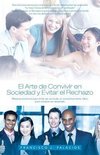 El Arte de Convivir En Sociedad y Evitar El Reachazo