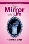 The Mirror of Life -The Prying Mirror Reveals All