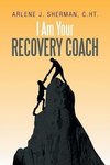 I Am Your Recovery Coach