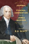 Journal of the Federal Convention Kept by James Madison