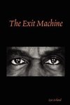 The Exit Machine