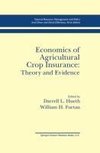 Economics of Agricultural Crop Insurance: Theory and Evidence