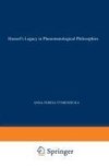 Husserl's Legacy in Phenomenological Philosophies