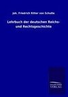 Lehrbuch der deutschen Reichs- und Rechtsgeschichte