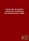 Gesetz über Europäische Betriebsräte (Europäische Betriebsräte-Gesetz - EBRG)