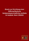 Gesetz zur Errichtung einer Stiftung Deutsche Geisteswissenschaftliche Institute im Ausland, Bonn (DGIAG)