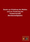 Gesetz zur Erhaltung des Waldes und zur Förderung der Forstwirtschaft (Bundeswaldgesetz)