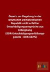 Gesetz zur Regelung in der Deutschen Demokratischen Republik nicht erfüllter Entschädigungsansprüche aus Enteignung (DDR-Entschädigungserfüllungsgesetz - DDR-EErfG)