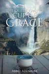 The Overflowing Cup of Grace