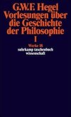 Vorlesungen über die Geschichte der Philosophie I