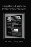 Scientist's Guide to Poster Presentations