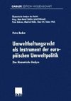 Umwelthaftungsrecht als Instrument der europäischen Umweltpolitik