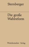 Die große Wahlreform