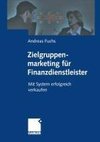 Zielgruppenmarketing für Finanzdienstleister