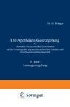 Die Apotheken-Gesetzgebung des deutschen Reiches und der Einzelstaaten auf der Grundlage der allgemeinen politischen, Handels- und Gewerbegesetzgebung dargestellt