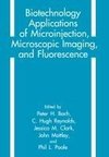 Biotechnology Applications of Microinjection, Microscopic Imaging, and Fluorescence