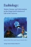 Exobiology: Matter, Energy, and Information in the Origin and Evolution of Life in the Universe