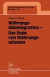 Währungsdesintegration - Das Ende von Währungsunionen