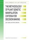 The Methodology of Plant Genetic Manipulation: Criteria for Decision Making