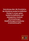 Verordnung über die Grundsätze der Erhaltung landwirtschaftlicher Flächen in einem guten landwirtschaftlichen und ökologischen Zustand (Direktzahlungen-Verpflichtungenverordnung - DirektZahlVerpflV)