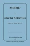 Aktenstücke zur Frage der Gotthardbahn