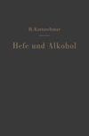 Hefe und Alkohol sowie andere Gärungsprodukte