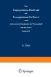 Das Expropriations-Recht und das Expropriations-Verfahren nach dem neuesten Standpunkt der Wissenschaft und der Praxis