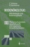 Bodenökologie: Mikrobiologie und Bodenenzymatik Band III