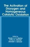 The Activation of Dioxygen and Homogeneous Catalytic Oxidation