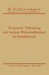 Technische Vollendung und höchste Wirtschaftlichkeit im Fabrikbetrieb