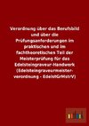 Verordnung über das Berufsbild und über die Prüfungsanforderungen im praktischen und im fachtheoretischen Teil der Meisterprüfung für das Edelsteingraveur-Handwerk (Edelsteingraveurmeisterverordnung - EdelstGrMstrV)