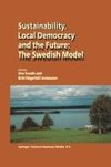 Sustainability, Local Democracy and the Future: The Swedish Model