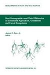 Root Demographics and Their Efficiencies in Sustainable Agriculture, Grasslands and Forest Ecosystems