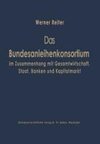 Das Bundesanleihekonsortium im Zusammenhang mit Gesamtwirtschaft, Staat, Banken und Kapitalmarkt