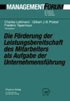 Die Förderung der Leistungsbereitschaft des Mitarbeiters als Aufgabe der Unternehmensführung