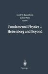 Fundamental Physics - Heisenberg and Beyond