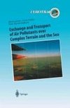 Exchange and Transport of Air Pollutants over Complex Terrain and the Sea