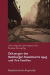 Zeitzeugen des Hamburger Feuersturms 1943 und ihre Familien