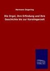 Die Orgel, ihre Erfindung und ihre Geschichte bis zur Karolingerzeit