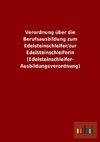 Verordnung über die Berufsausbildung zum Edelsteinschleifer/zur Edelsteinschleiferin (Edelsteinschleifer-Ausbildungsverordnung)